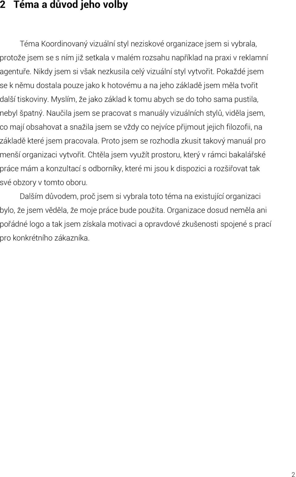 Myslím, že jako základ k tomu abych se do toho sama pustila, nebyl špatný.