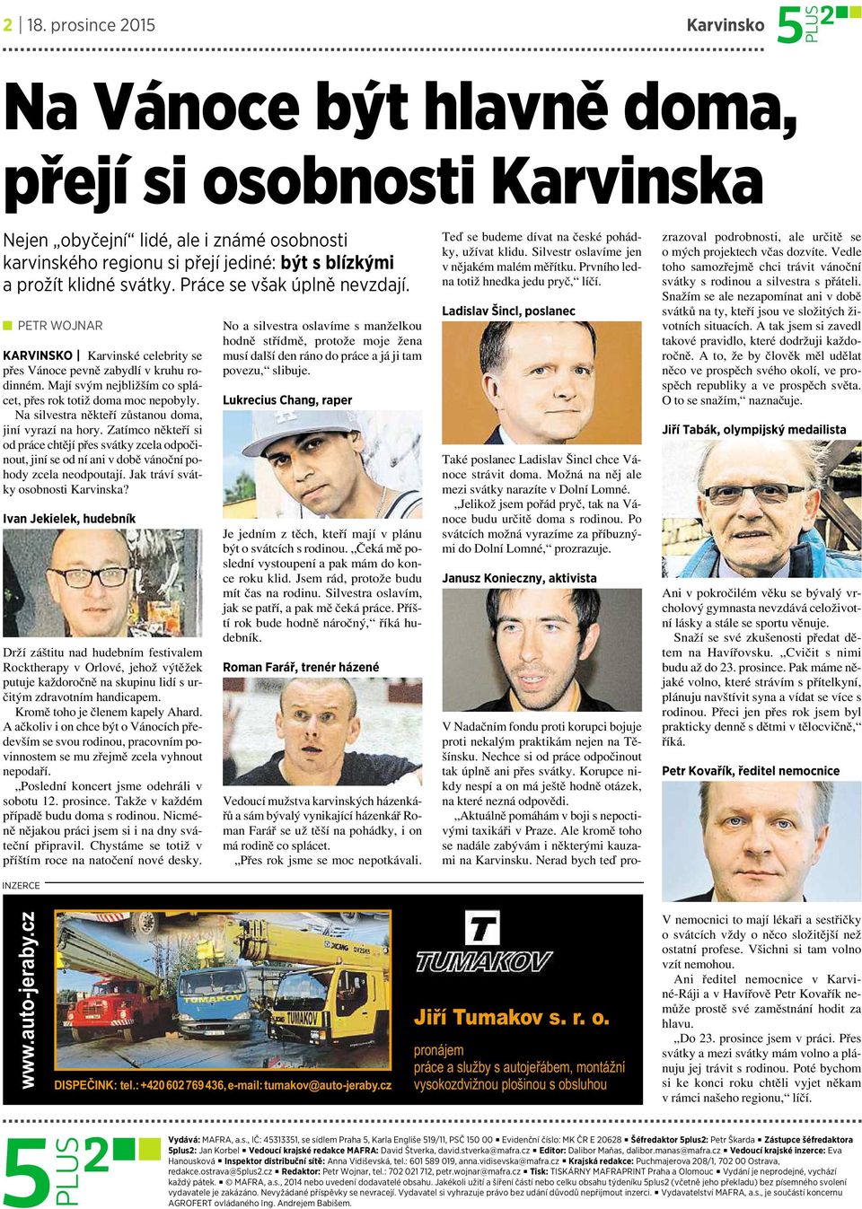 Na silvestra někteří zůstanou doma, jiní vyrazí na hory. Zatímco někteří si od práce chtějí přes svátky zcela odpočinout,jiníseod níani vdoběvánočnípohody zcela neodpoutají.