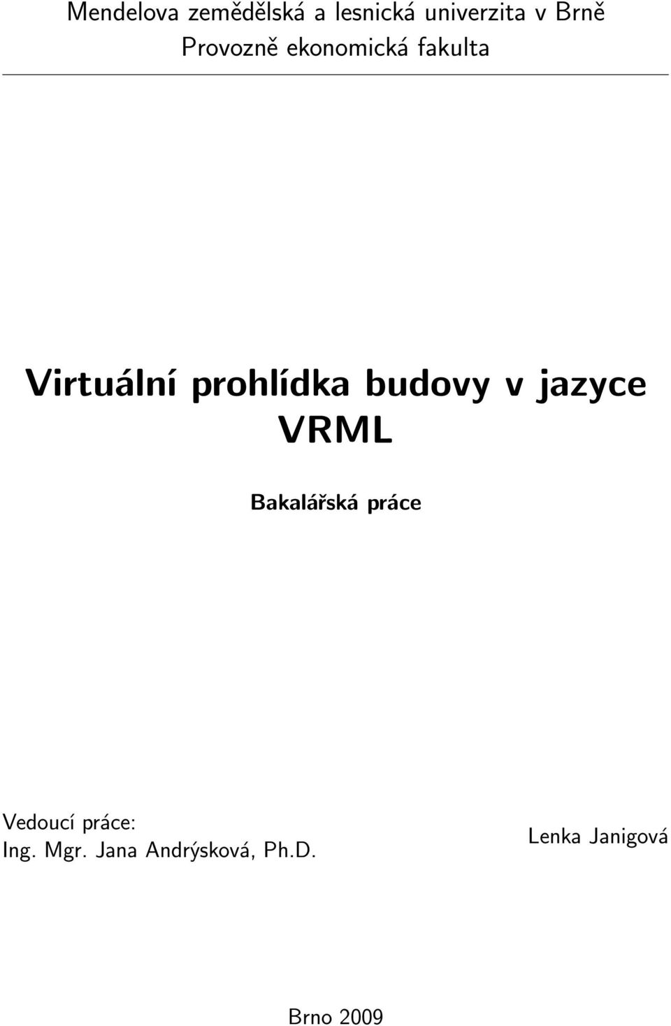 budovy v jazyce VRML Bakalářská práce Vedoucí
