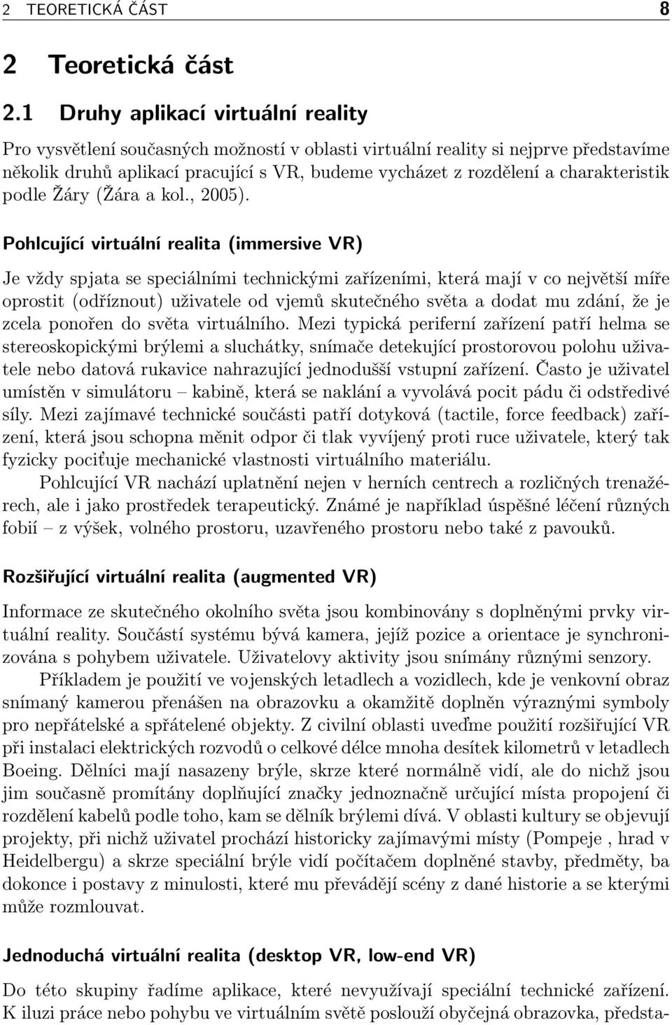charakteristik podle Žáry (Žára a kol., 2005).