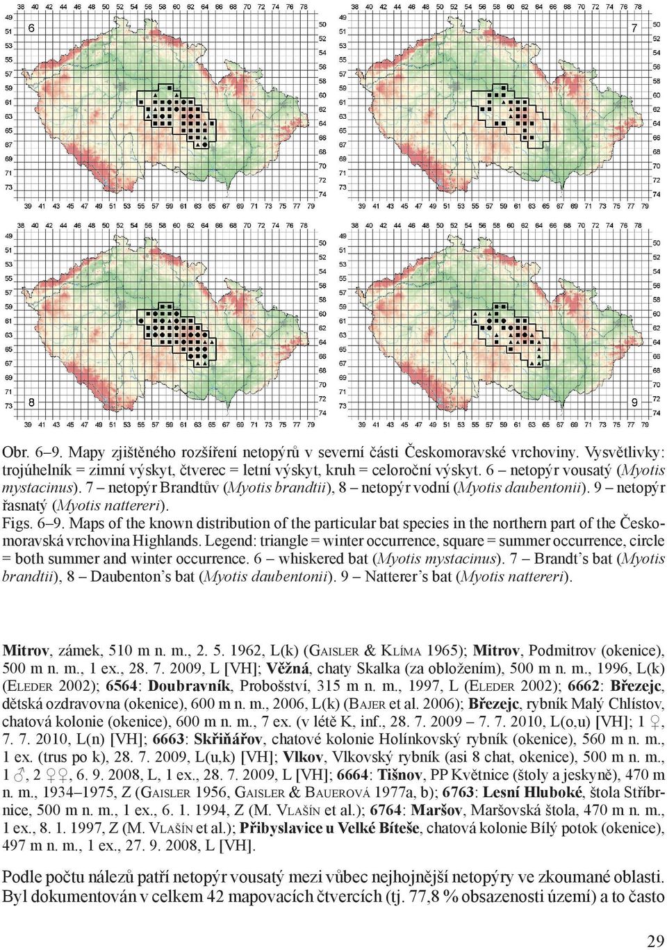 Maps of the known distribution of the particular bat species in the northern part of the Českomoravská vrchovina Highlands.