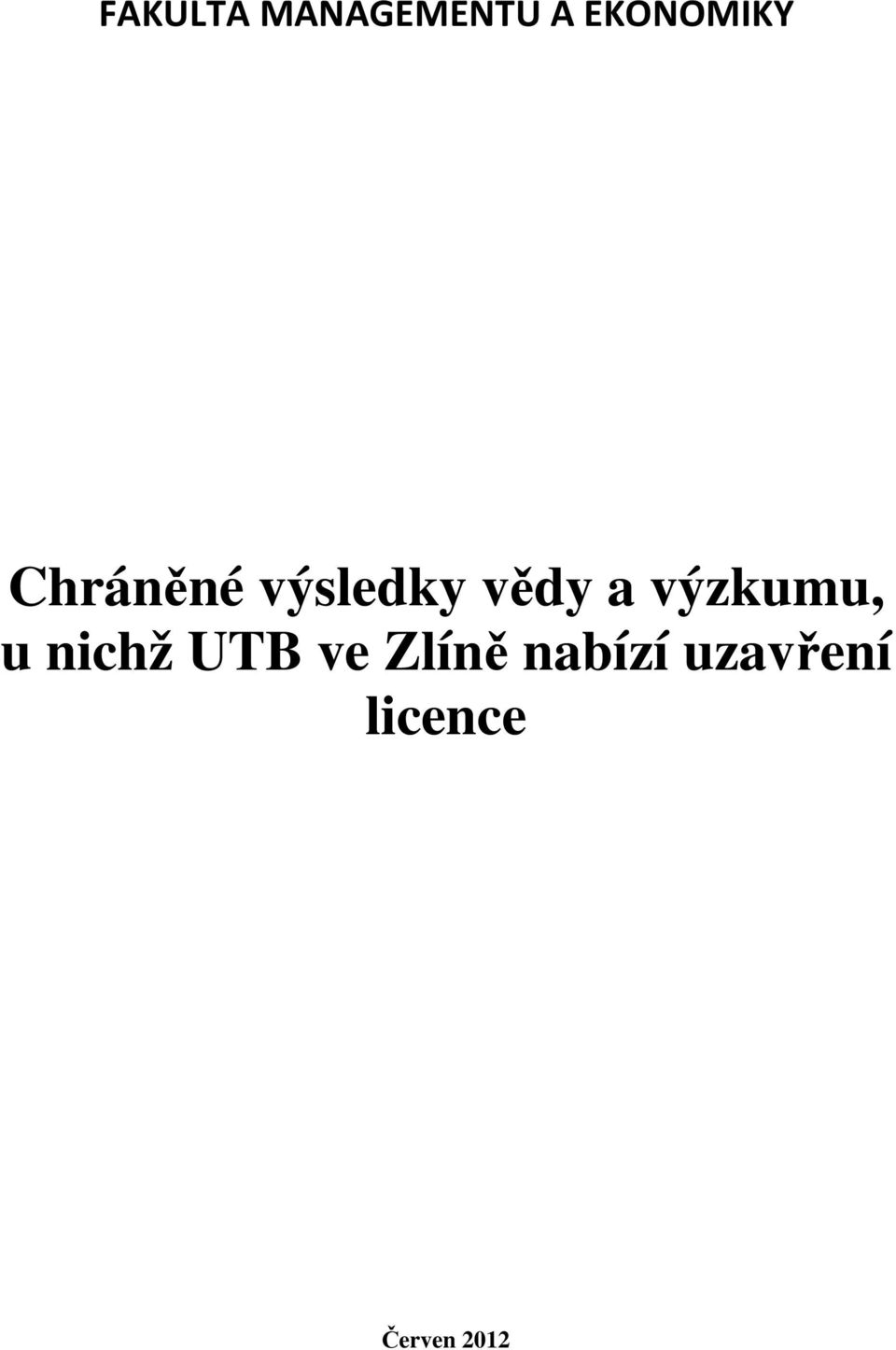 vědy a výzkumu, u nichž UTB ve