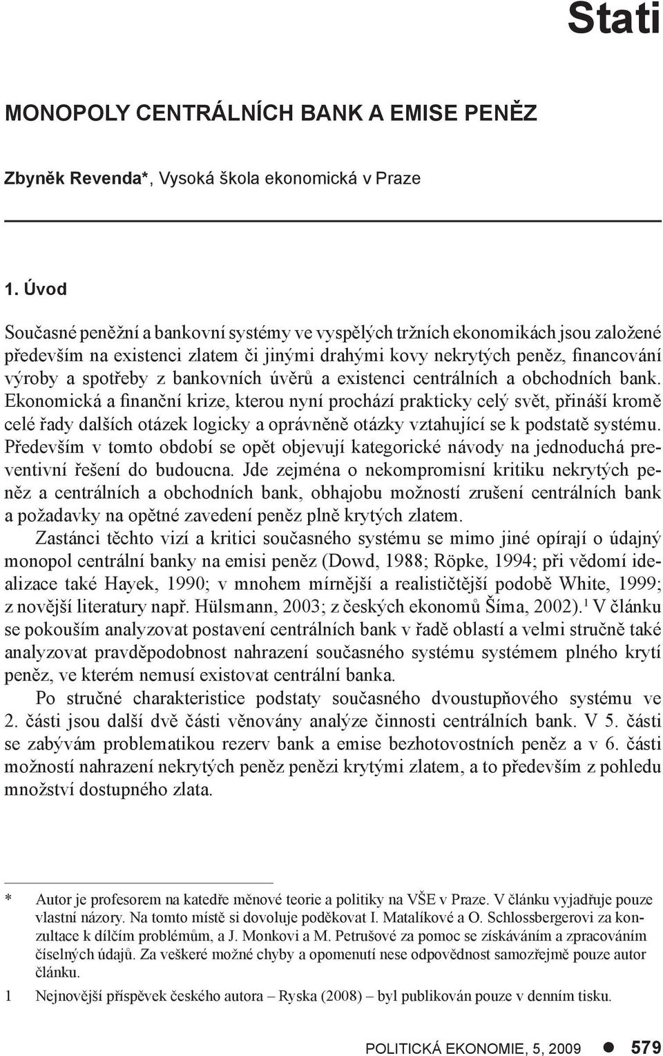 bankovních úvěrů a existenci centrálních a obchodních bank.