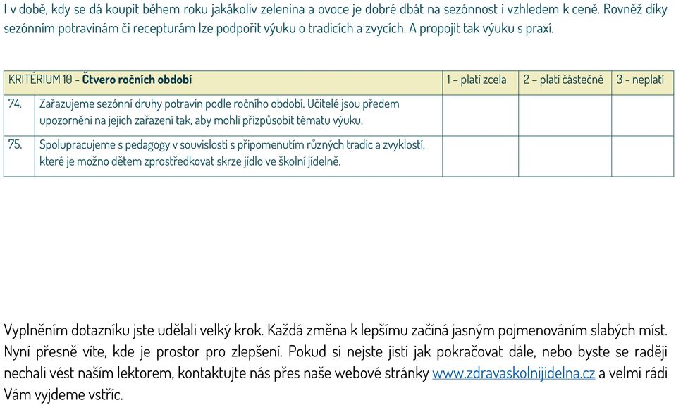 Učitelé jsou předem upozorněni na jejich zařazení tak, aby mohli přizpůsobit tématu výuku. 75.