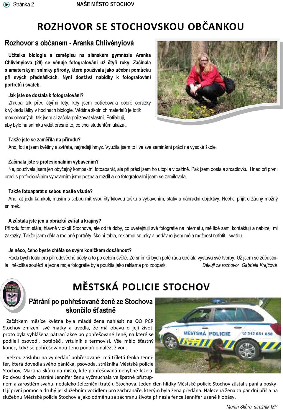 Zhruba tak před čtyřmi lety, kdy jsem potřebovala dobré obrázky k výkladu látky v hodinách biologie Většina školních materiálů je totiž moc obecných, tak jsem si začala pořizovat vlastní Potřebuji,