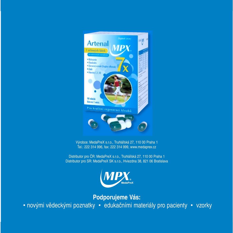 pro ČR: MedaPreX s.r.o., Truhlářská 27, 110 00 Praha 1 Distributor pro SR: MedaPreX SK s.