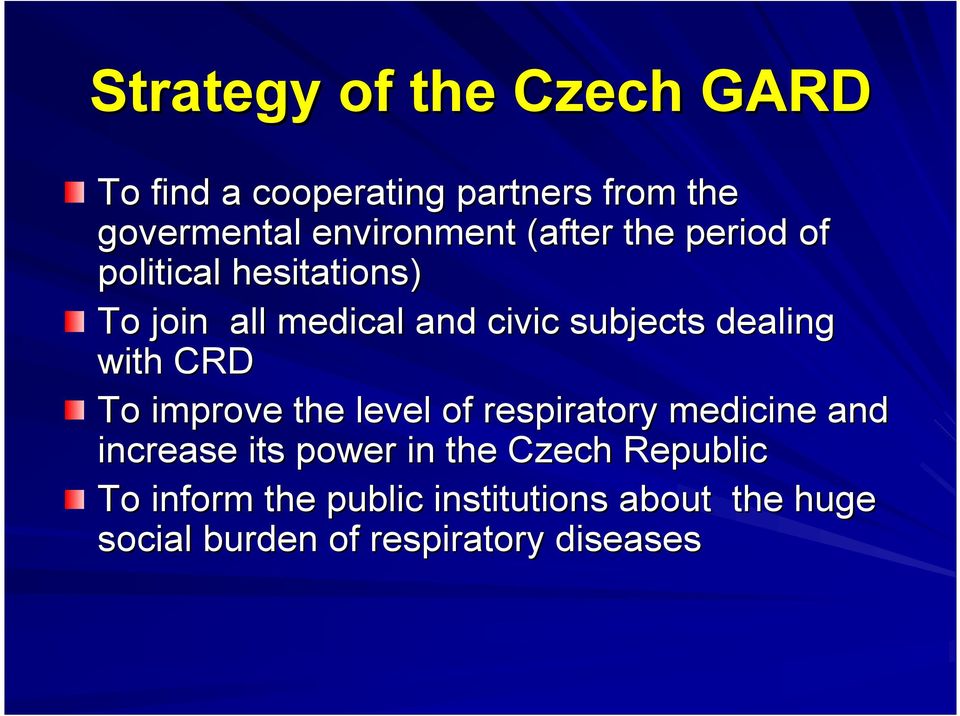 with CRD To improve the level of respiratory medicine and increase its power in the Czech