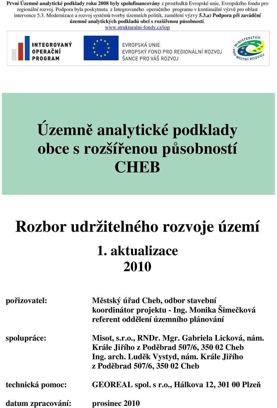 www.strukturalnifondy.cz/iop Územně analytické podklady obce s rozšířenou působností CHEB Rozbor udržitelného rozvoje území 1.