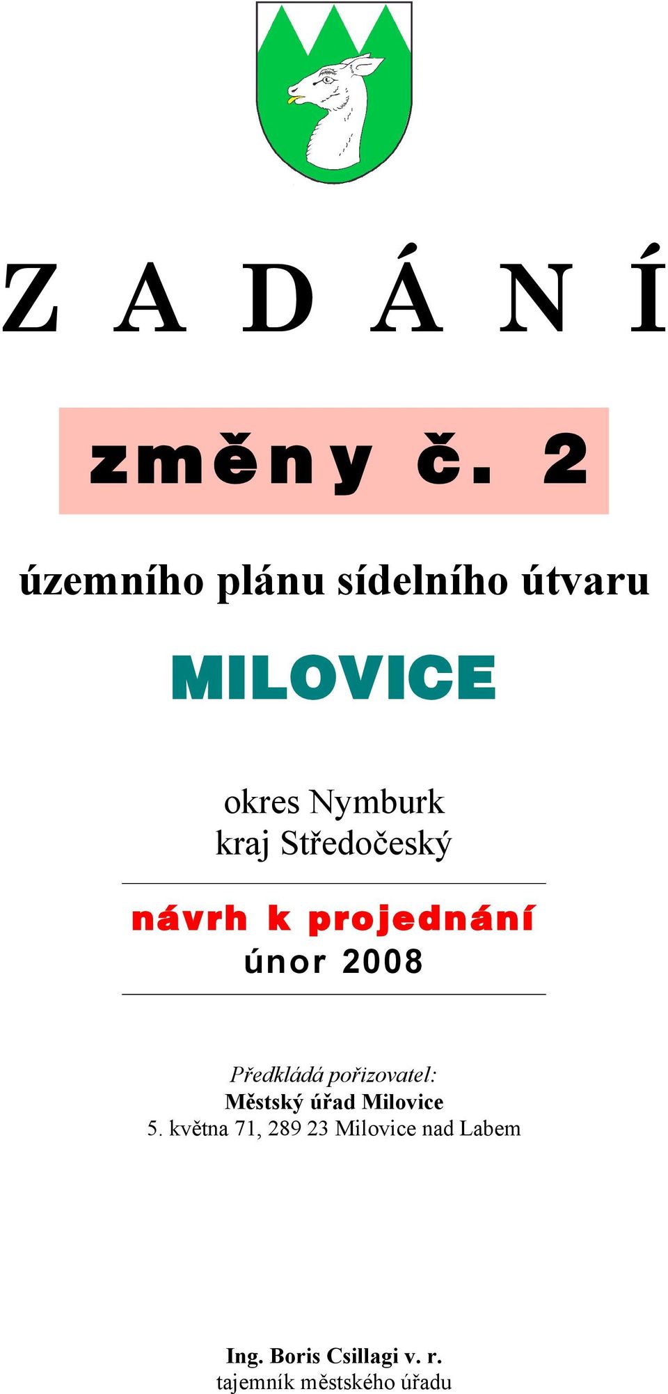 kraj Středočeský návrh k projednání únor 2008 Předkládá