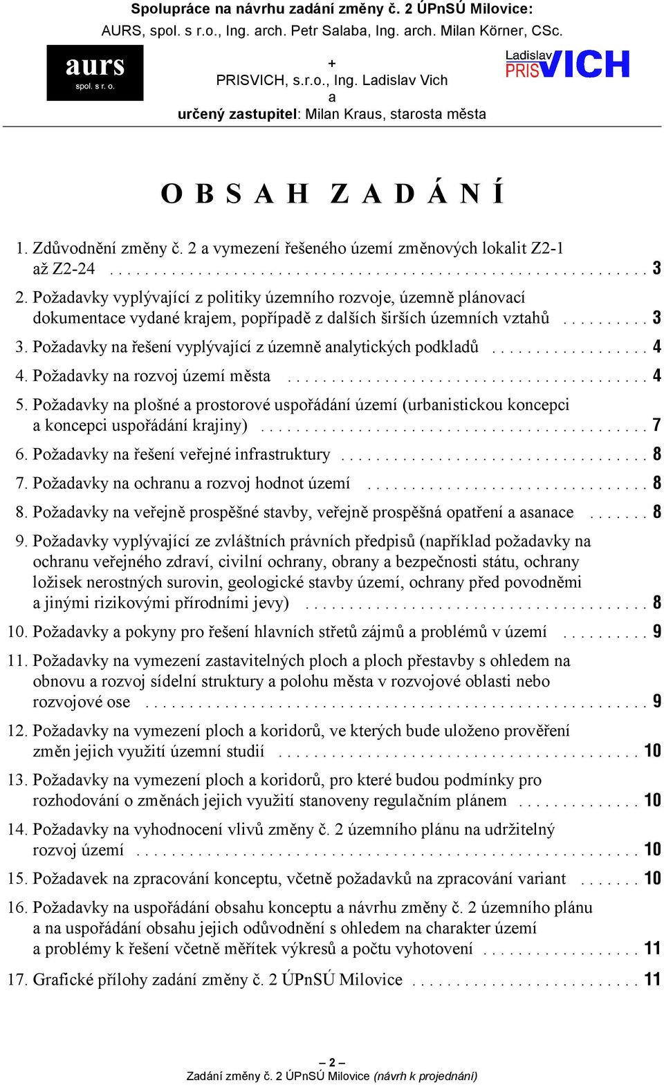 .. 3. Požadavky na řešení vyplývající z územně analytických podkladů... 4 4. Požadavky na rozvoj území města... 4 5.