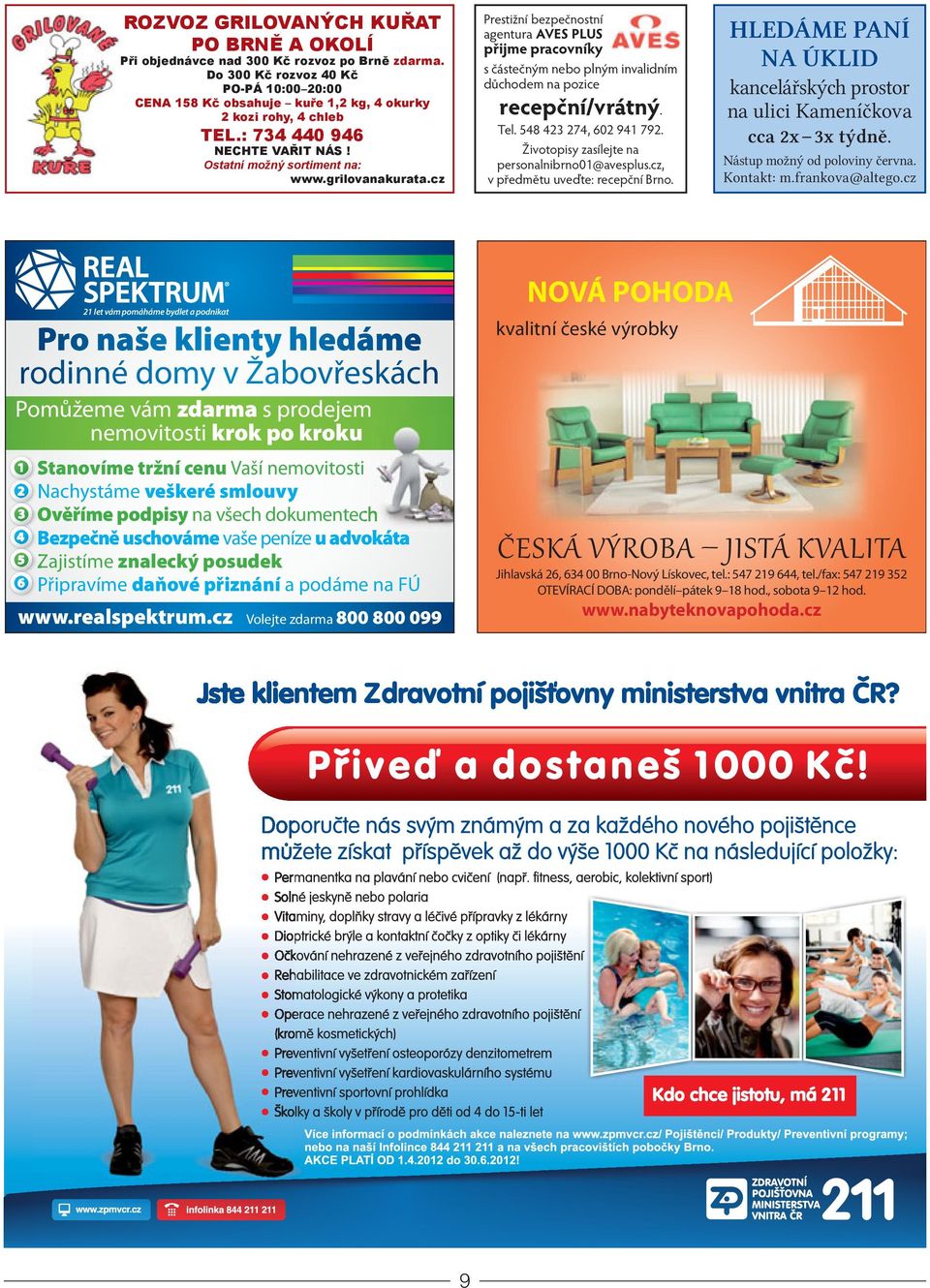 Nástup možný od poloviny června. Kontakt: m.frankova@altego.