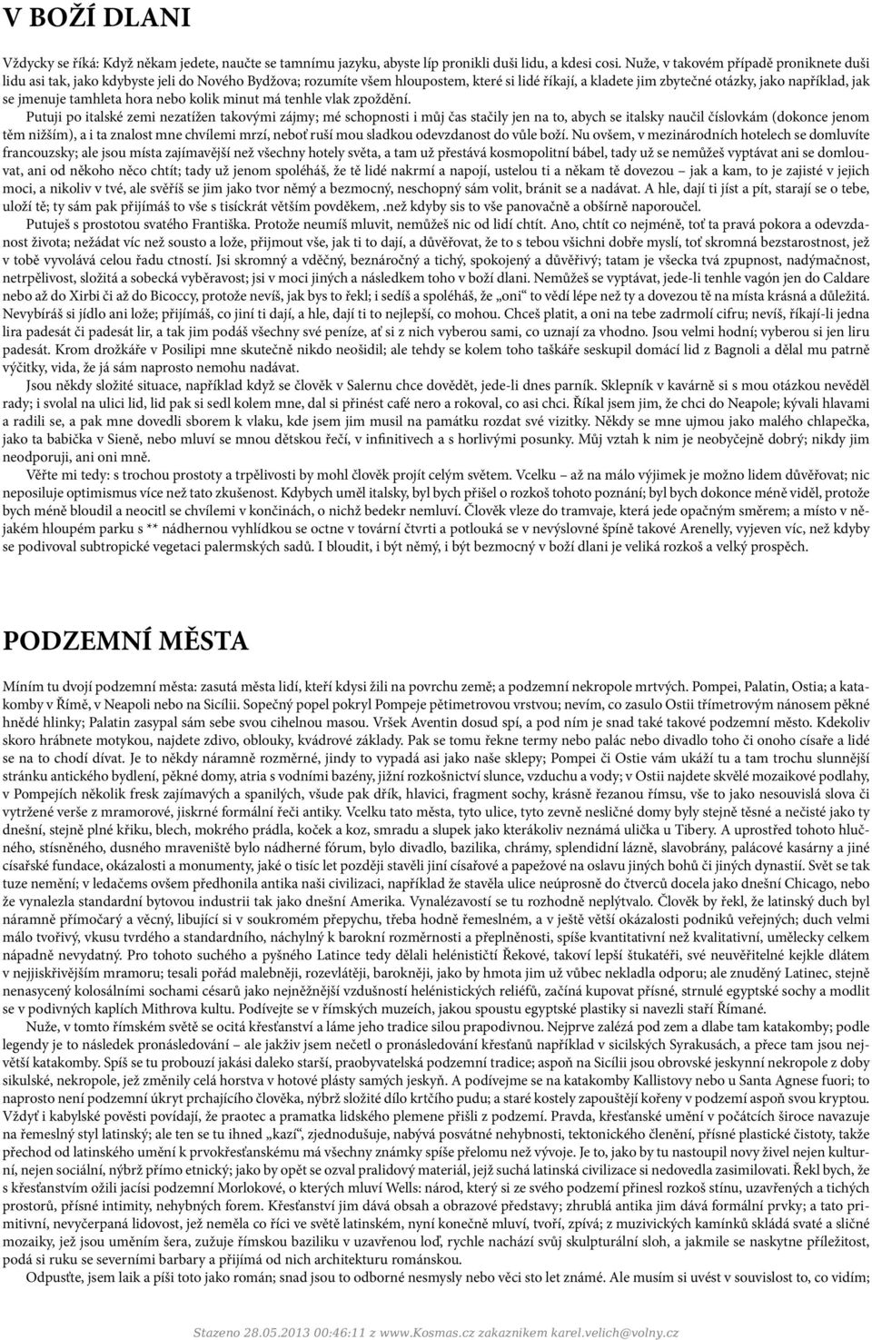 jmenuje tamhleta hora nebo kolik minut má tenhle vlak zpoždění.