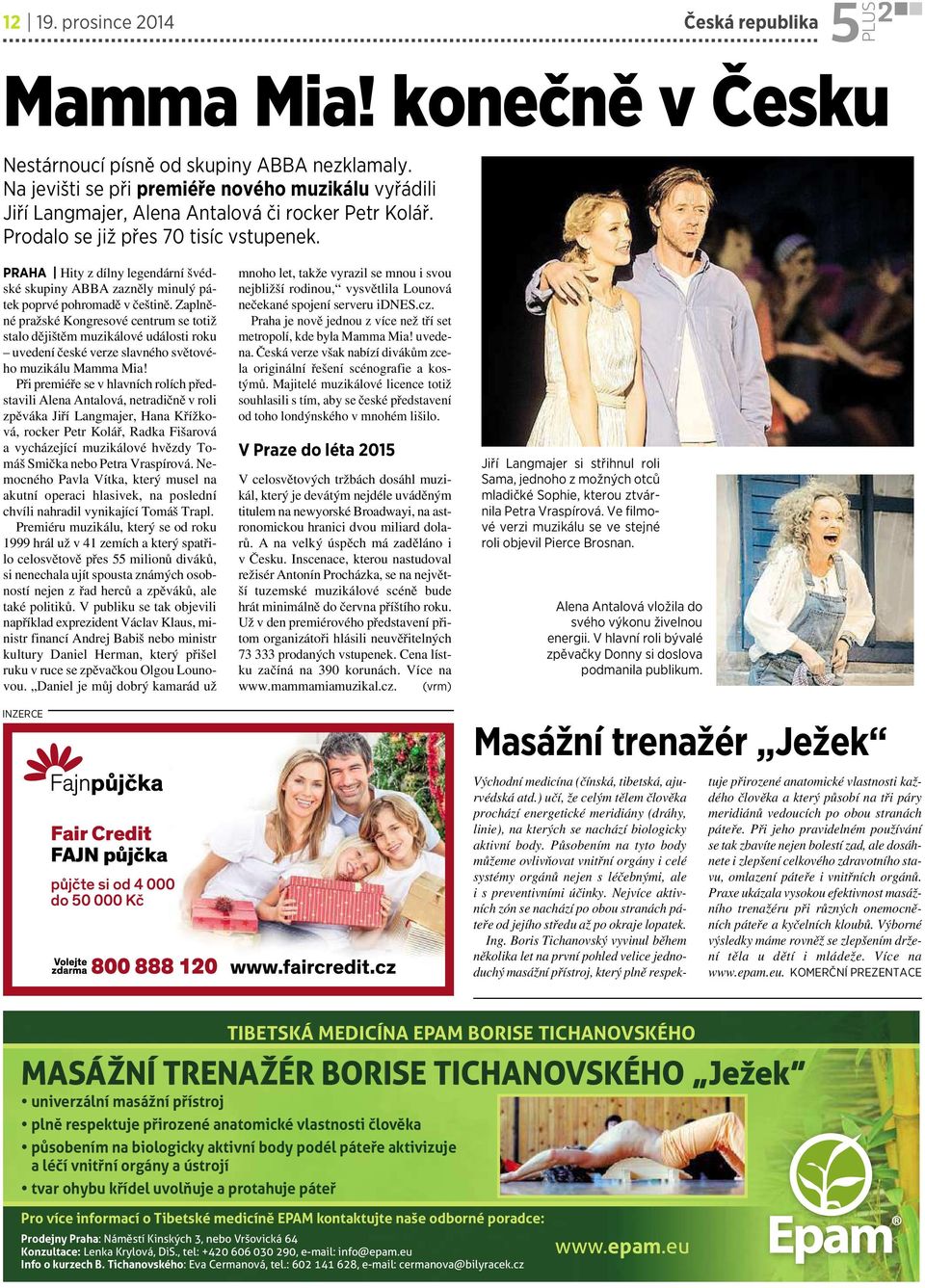PRAHA Hity z dílny legendární švédské skupiny ABBA zazněly minulý pátek poprvé pohromadě v češtině.