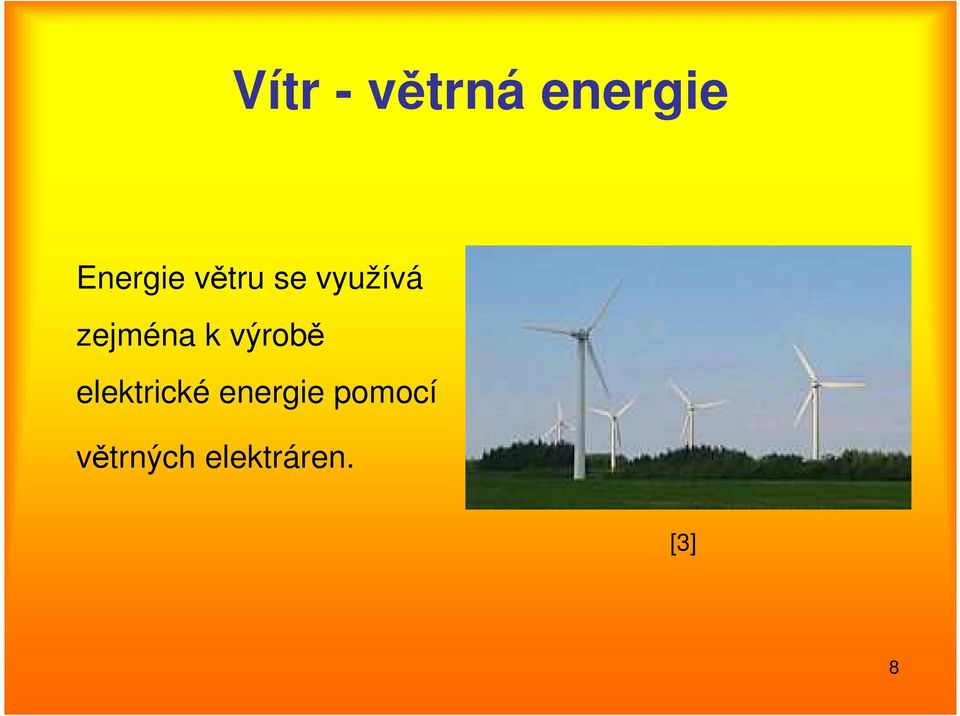 zejména k výrobě elektrické