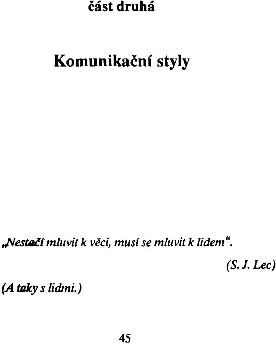 věci, musí se mluvit k