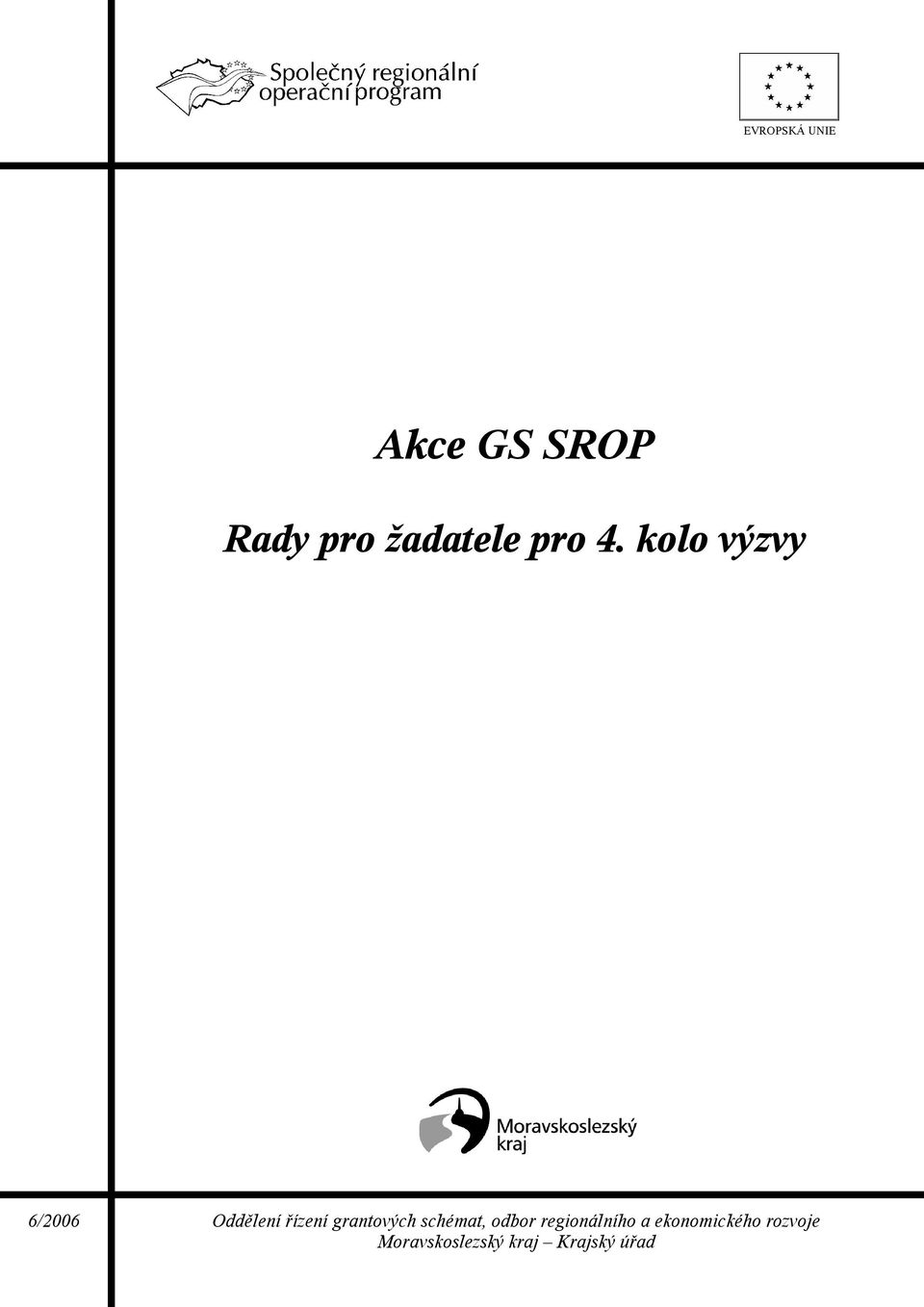 kolo výzvy 6/2006 Oddělení řízení grantových