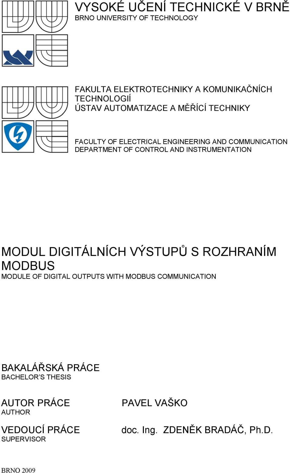 INSTRUMENTATION MODUL DIGITÁLNÍCH VÝSTUPŮ S ROZHRANÍM MODBUS MODULE OF DIGITAL OUTPUTS WITH MODBUS COMMUNICATION