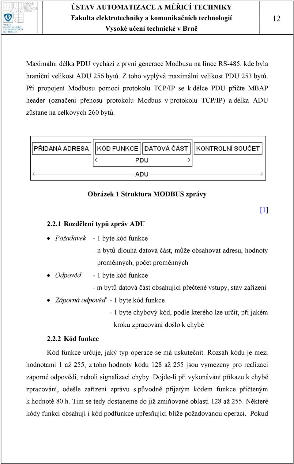 Obrázek 1 Struktura MODBUS zprávy [1] 2.