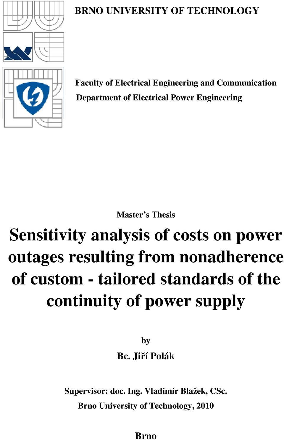resulting from nonadherence of custom - tailored standards of the continuity of power supply by