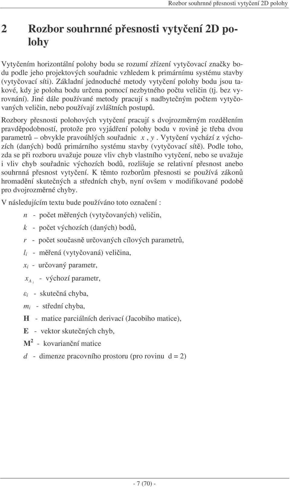 Rozor peot pooový vteí prují dvojrozrý rozdeí prvdpodootí protože pro vjádeí poo odu v rov je te dvou pretr ovke prvoúý oud. Vteí vází z výozí (dý od prárío téu tv (vtoví ít.