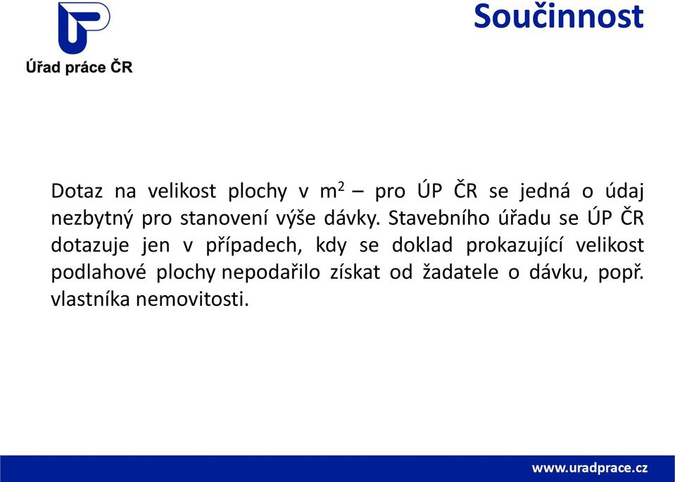 Stavebního úřadu se ÚP ČR dotazuje jen v případech, kdy se doklad