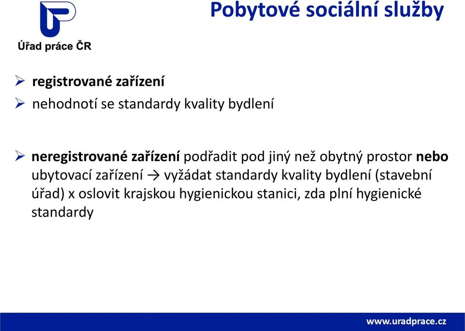 prostor nebo ubytovací zařízení vyžádat standardy kvality bydlení