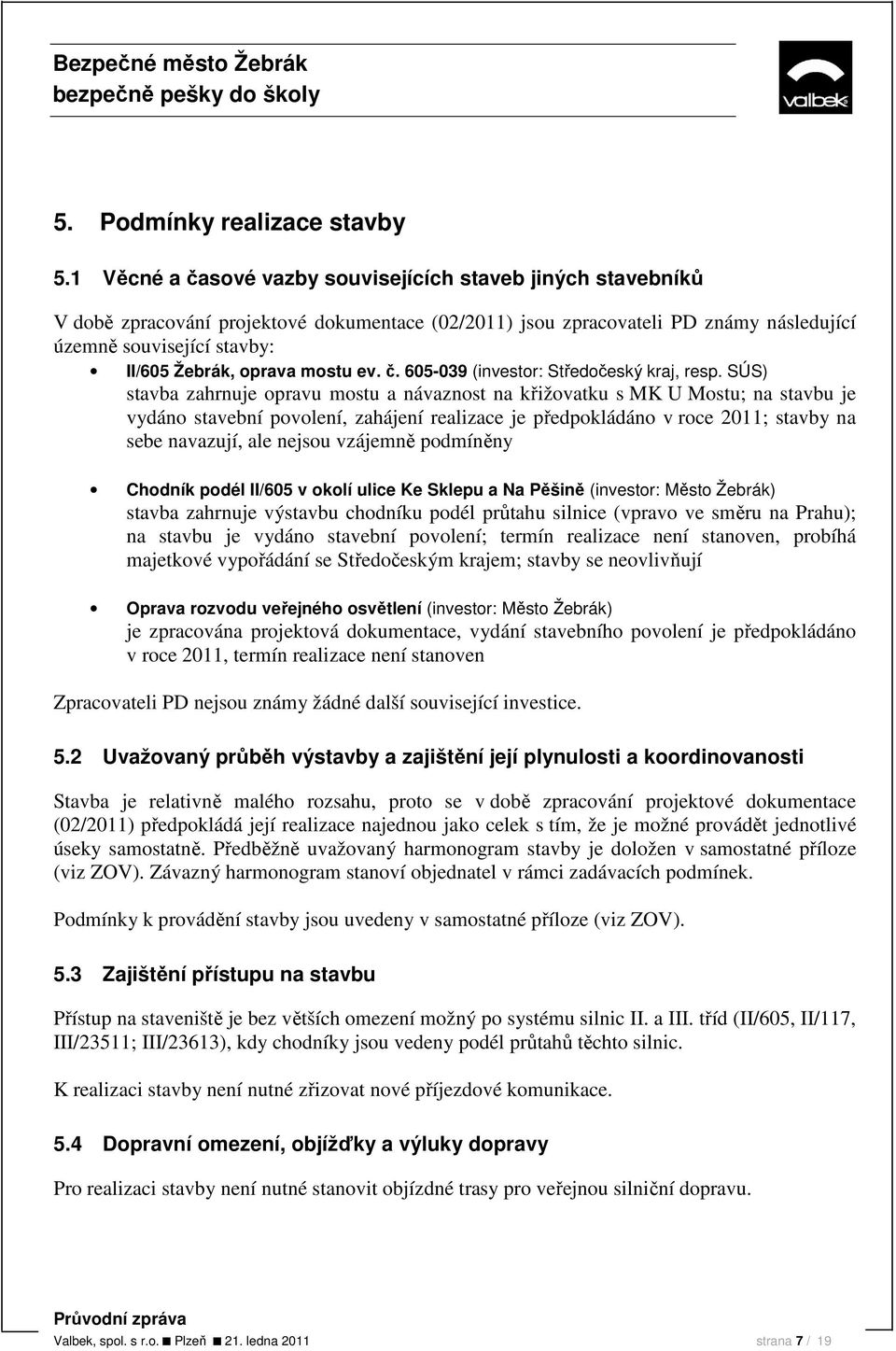 oprava mostu ev. č. 605-039 (investor: Středočeský kraj, resp.