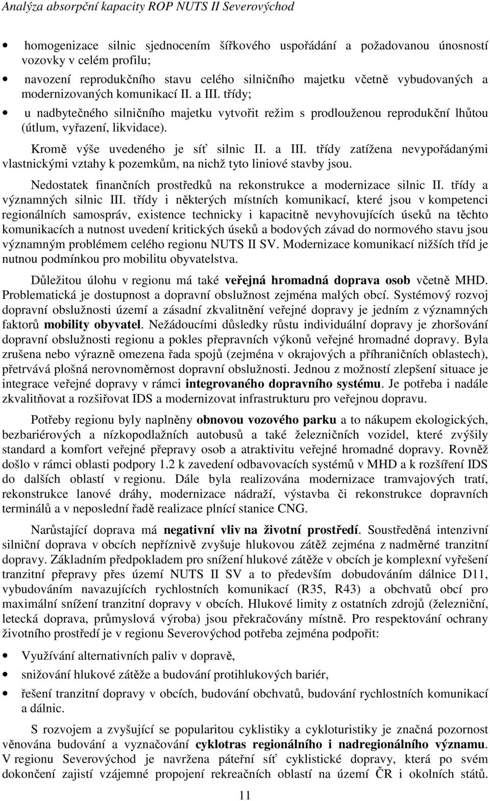 Nedostatek finančních prostředků na rekonstrukce a modernizace silnic II. třídy a významných silnic III.