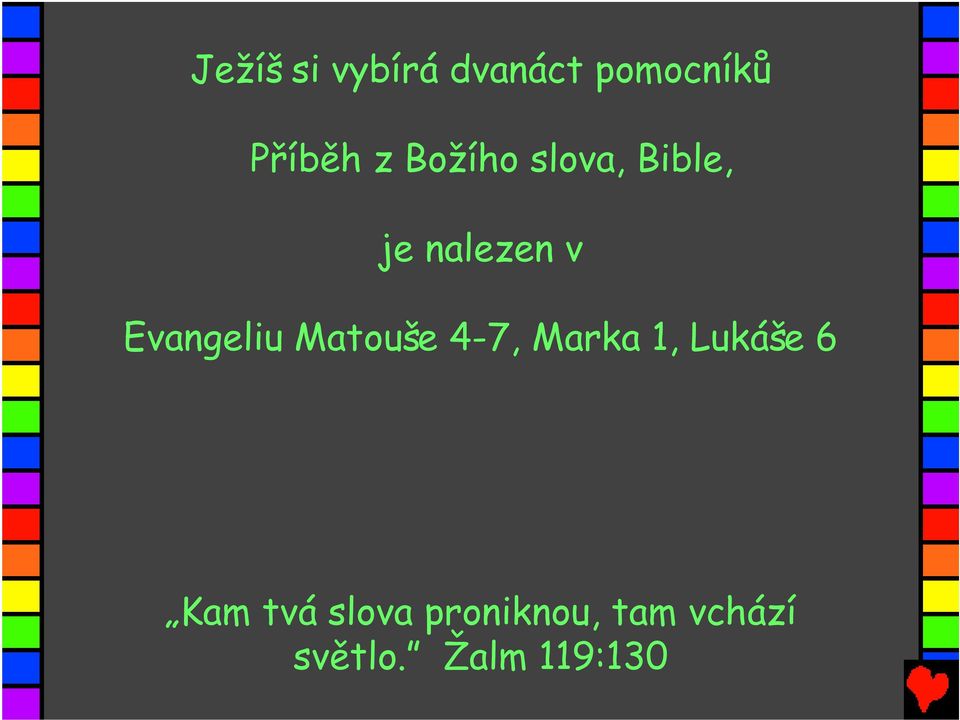 Matouše 4-7, Marka 1, Lukáše 6 Kam tvá