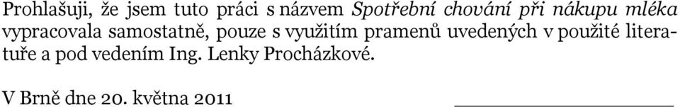 s využitím pramenů uvedených v použité literatuře a
