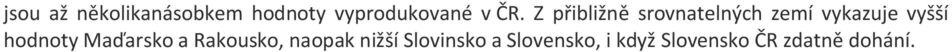 hodnoty Maďarsko a Rakousko, naopak nižší