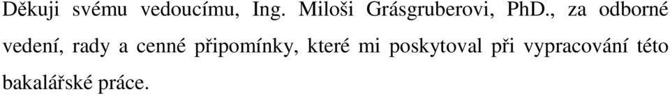 , za odborné vedení, rady a cenné