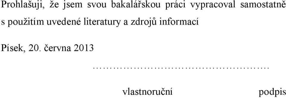 uvedené literatury a zdrojů informací