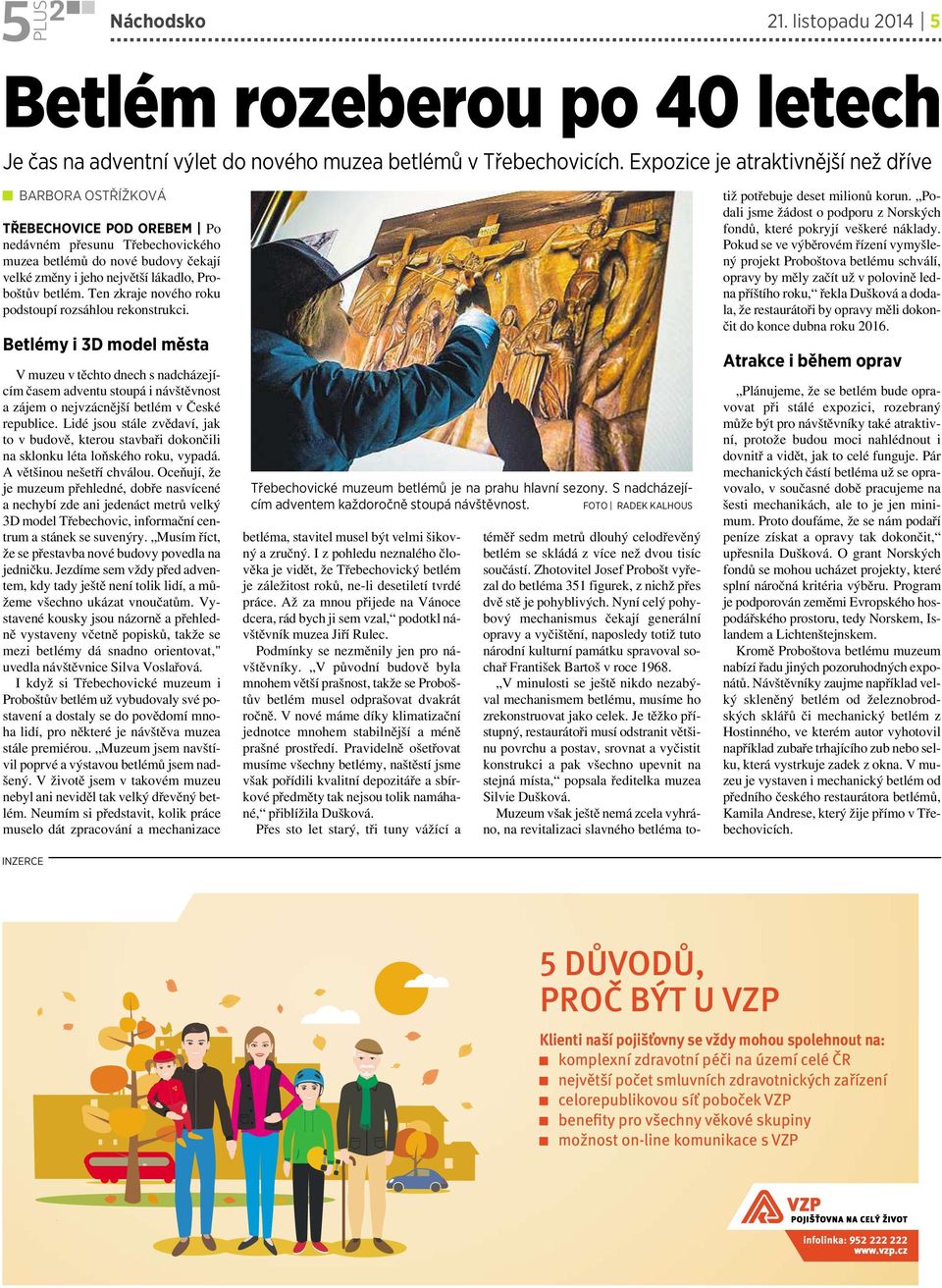 betlém. Ten zkraje nového roku podstoupí rozsáhlou rekonstrukci.