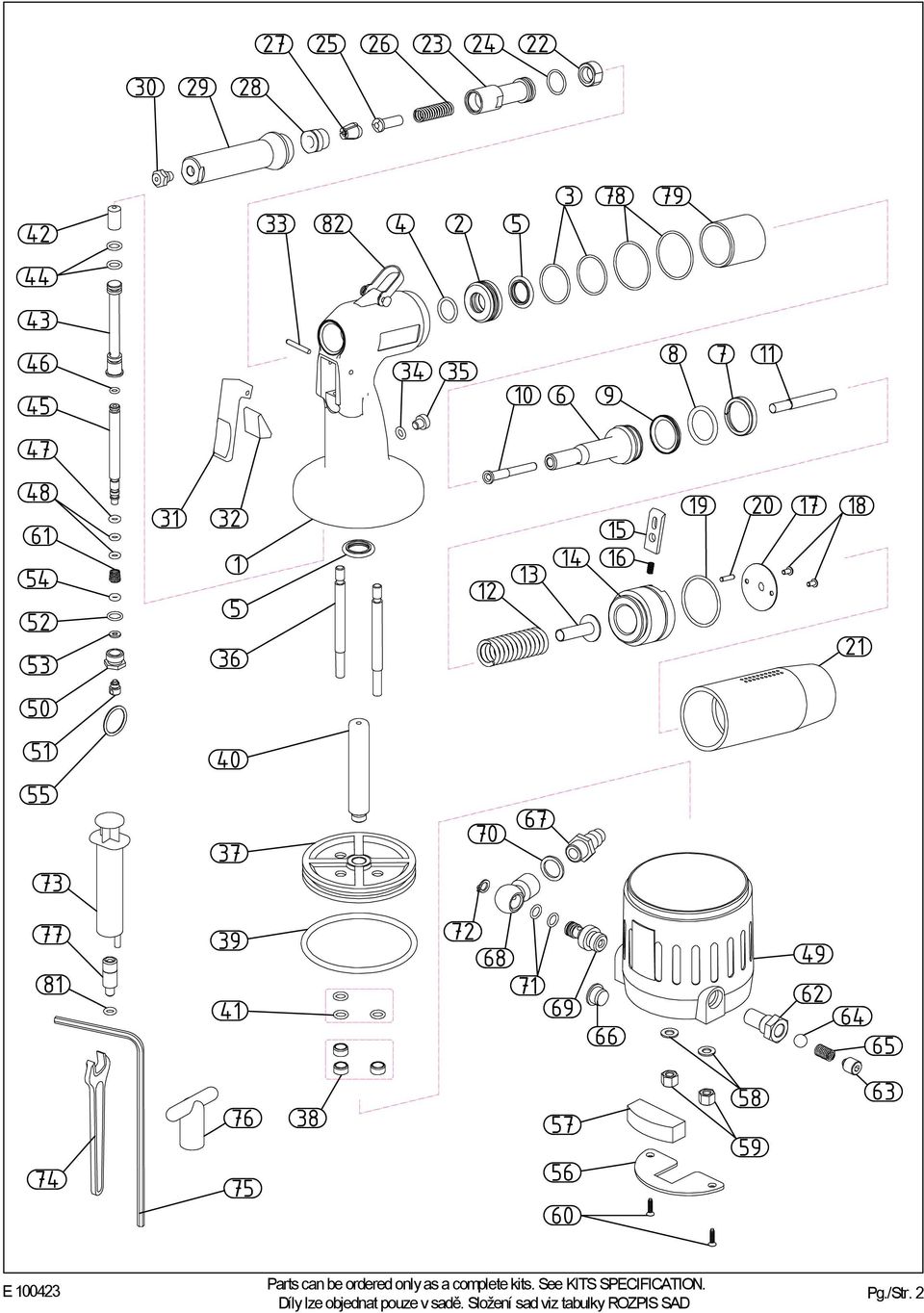 49 62 64 65 74 76 75 38 57 56 60 58 59 63 E 100423 Parts can be ordered only as a complete kits.