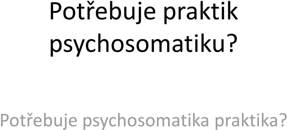 psychosomatiku?