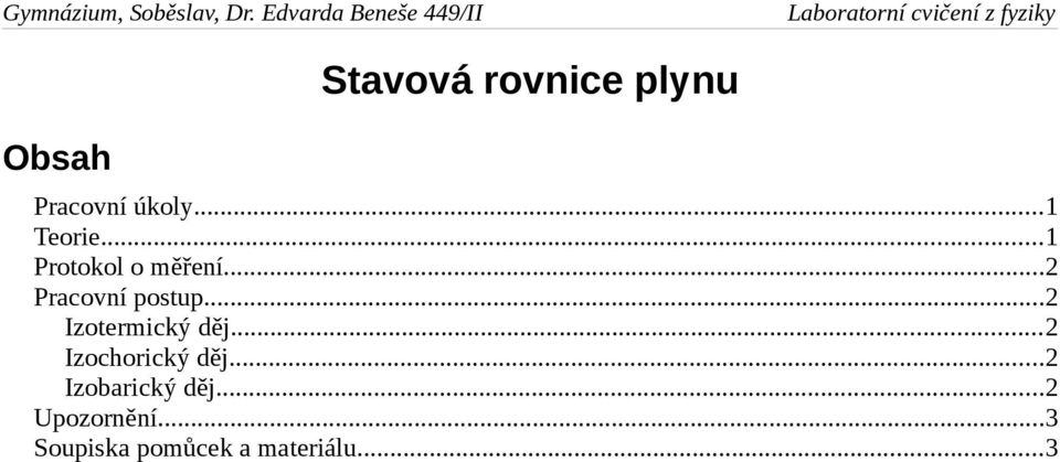 ..2 Izotermický děj...2 Izochorický děj.