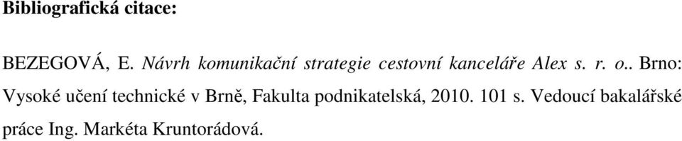 r. o.. Brno: Vysoké učení technické v Brně, Fakulta
