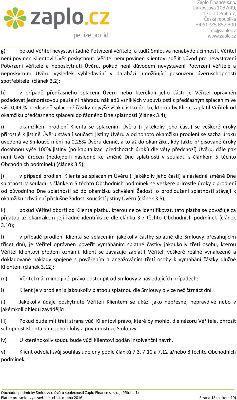 databázi umožňující posouzení úvěruschopnosti spotřebitele. (článek 3.