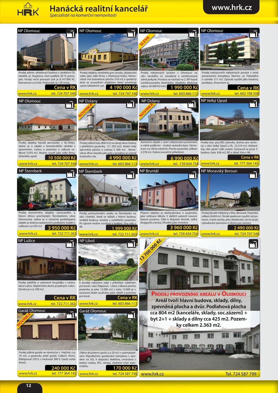 Nemovitost má zastavěnou plochu 518 m2 a společný dvůr se sousedním objektem, který umožňuje vjezd nákladních aut. 4 190 000 Kč tel.