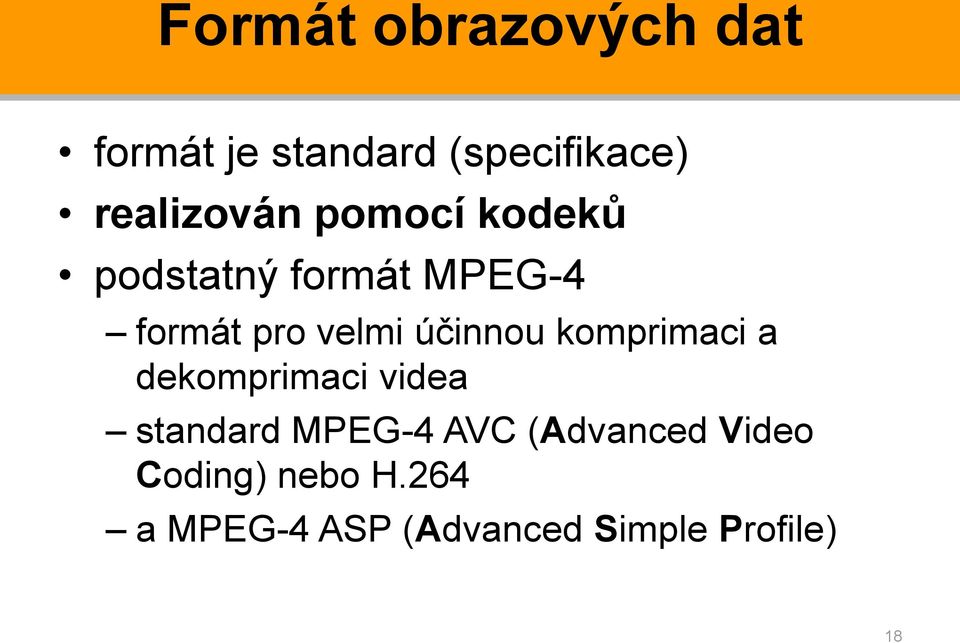 velmi účinnou komprimaci a dekomprimaci videa standard MPEG-4