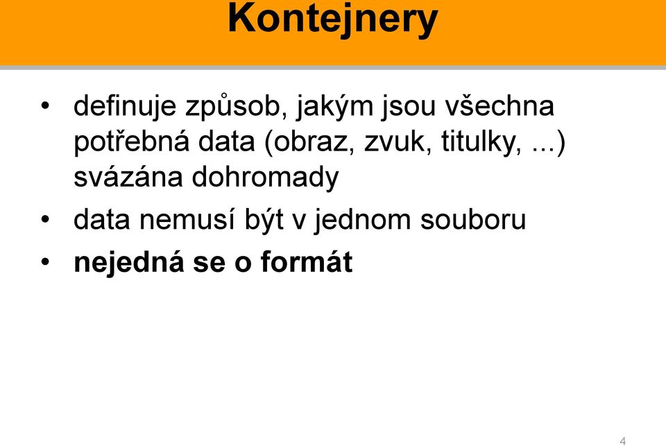 ..) svázána dohromady data nemusí být