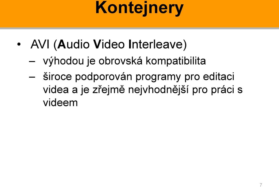 podporován programy pro editaci videa