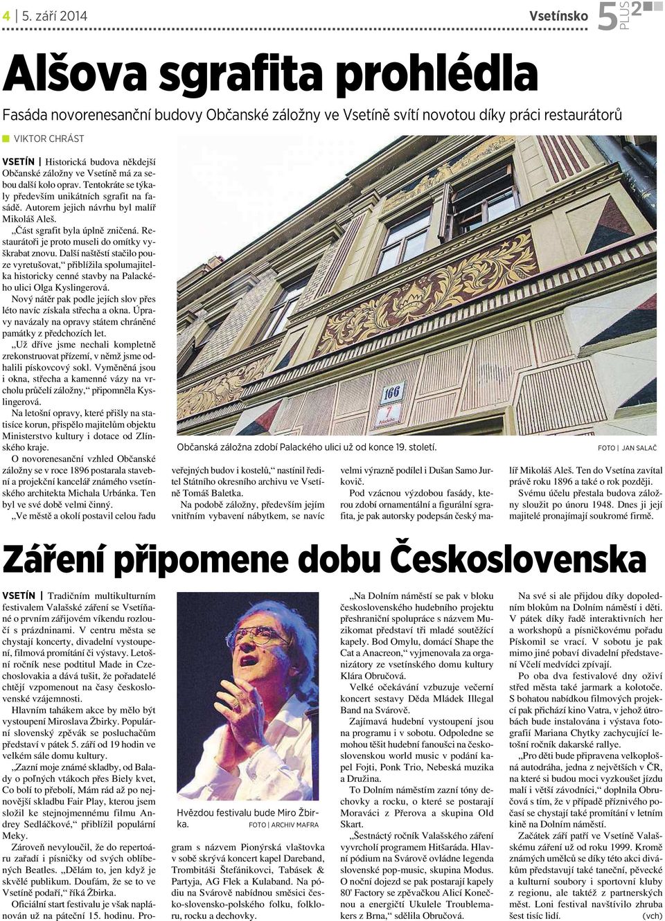 Restaurátoři je proto museli do omítky vyškrabat znovu. Další naštěstí stačilo pouze vyretušovat, přiblížila spolumajitelka historicky cenné stavby napalackého ulici Olga Kyslingerová.