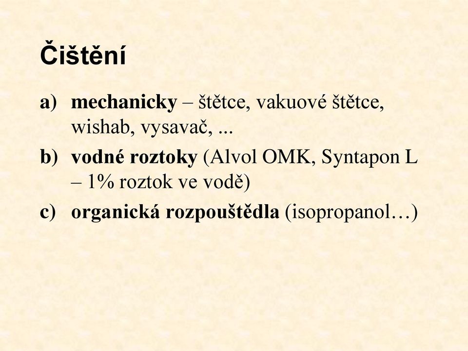 .. b) vodné roztoky (Alvol OMK, Syntapon