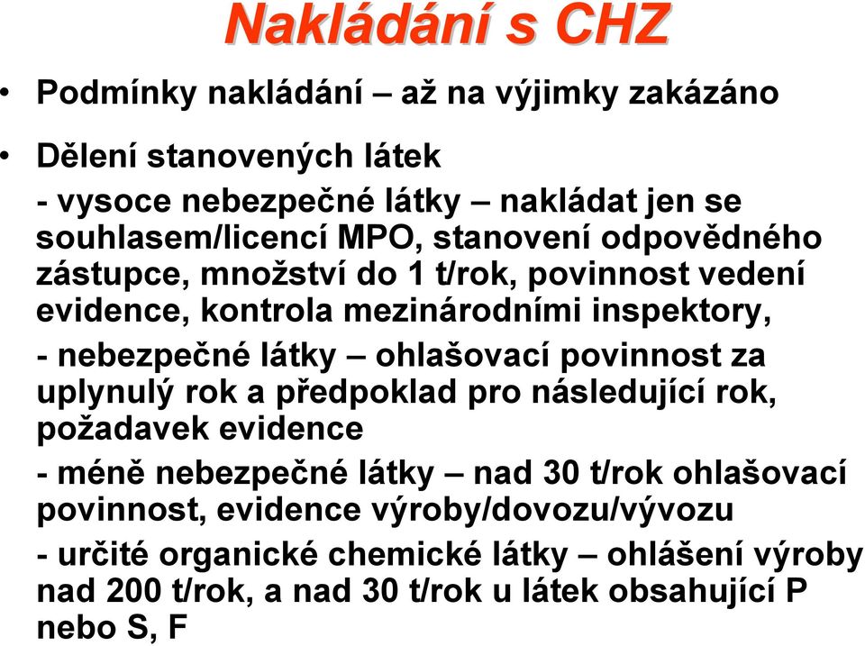 ohlašovací povinnost za uplynulý rok a předpoklad pro následující rok, požadavek evidence - méně nebezpečné látky nad 30 t/rok ohlašovací