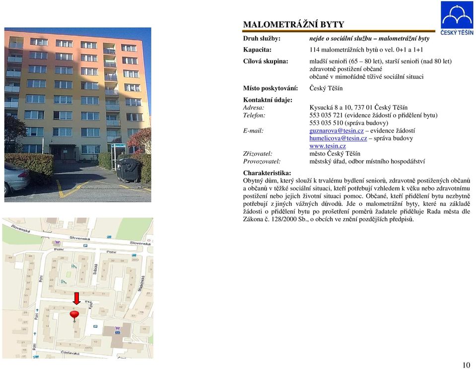 (evidence žádostí o přidělení bytu) 553 035 510 (správa budovy) guznarova@tesin.