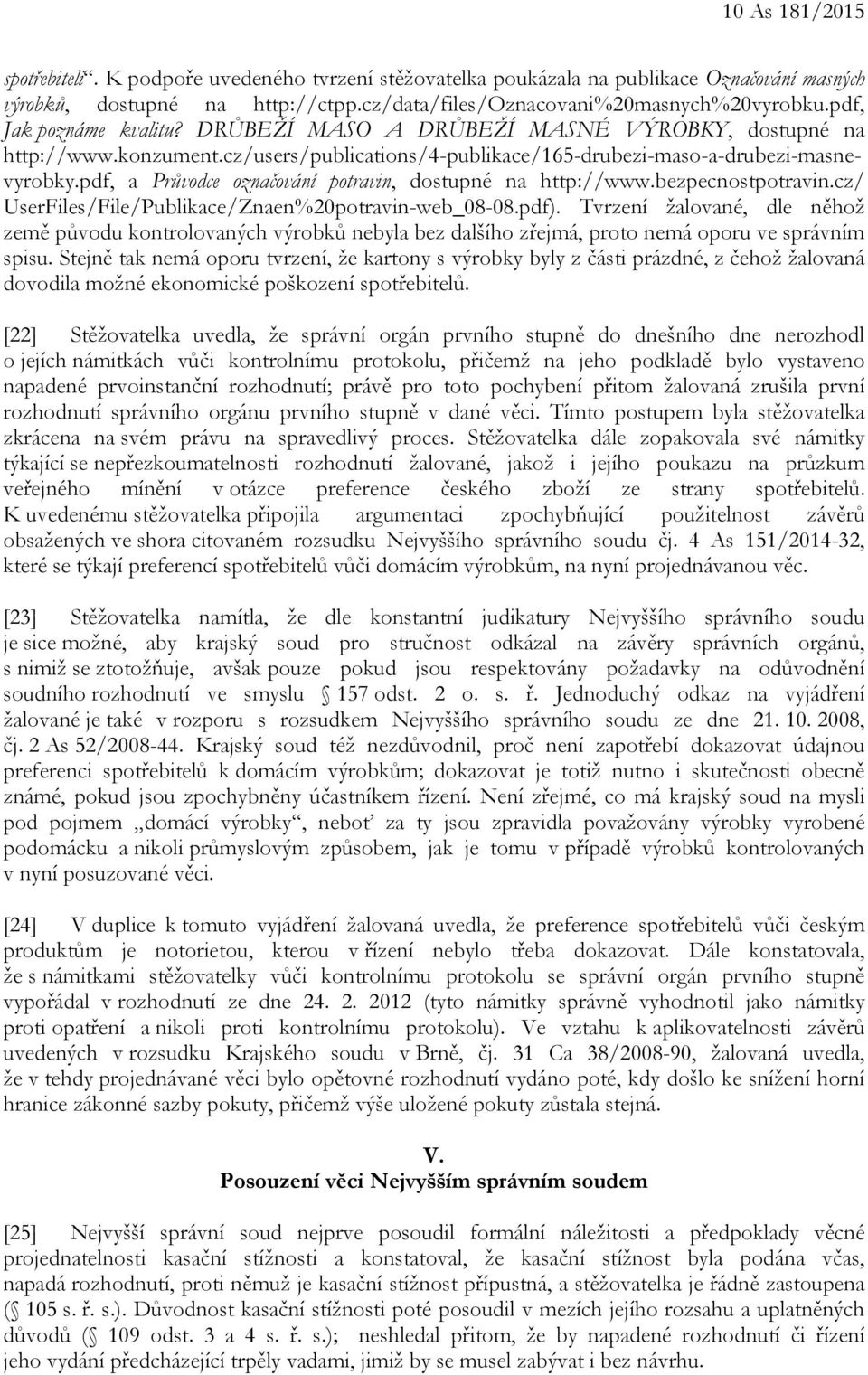 pdf, a Průvodce označování potravin, dostupné na http://www.bezpecnostpotravin.cz/ UserFiles/File/Publikace/Znaen%20potravin-web_08-08.pdf).