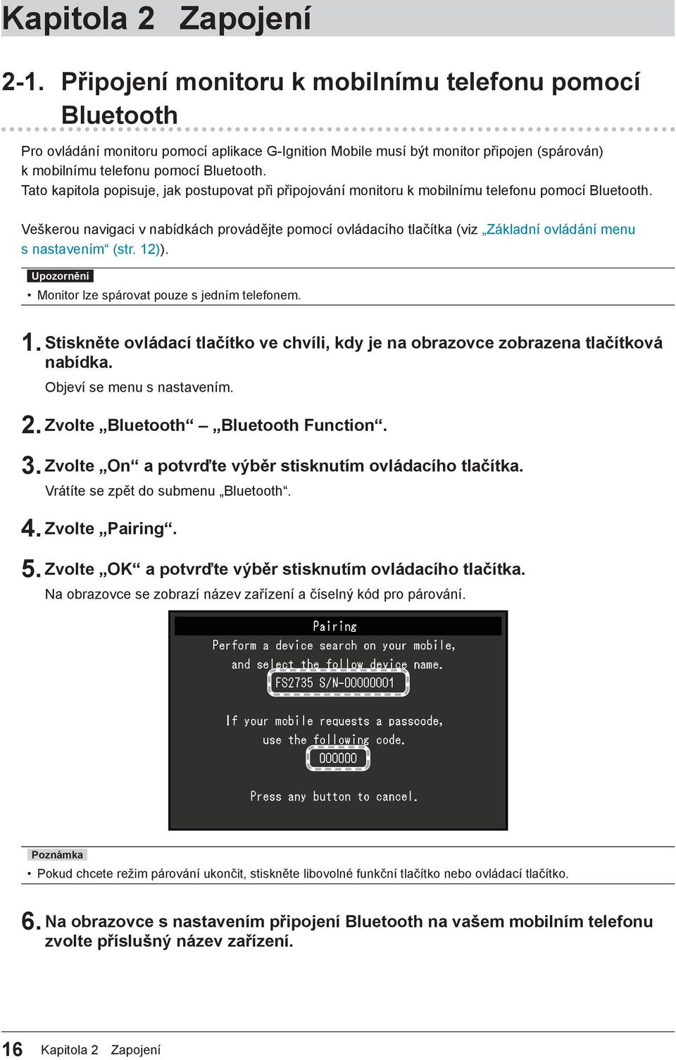 Tato kapitola popisuje, jak postupovat při připojování monitoru k mobilnímu telefonu pomocí Bluetooth.