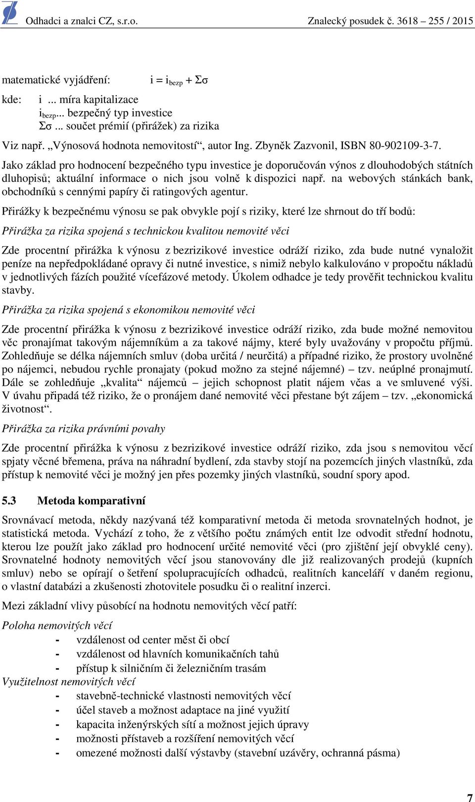 na webových stánkách bank, obchodníků s cennými papíry či ratingových agentur.